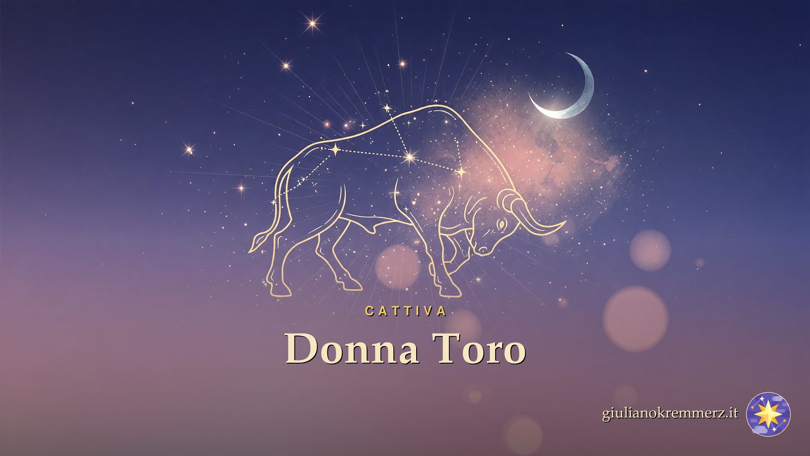 Donna Toro: cattiva: Quando una donna Toro diventa cattiva