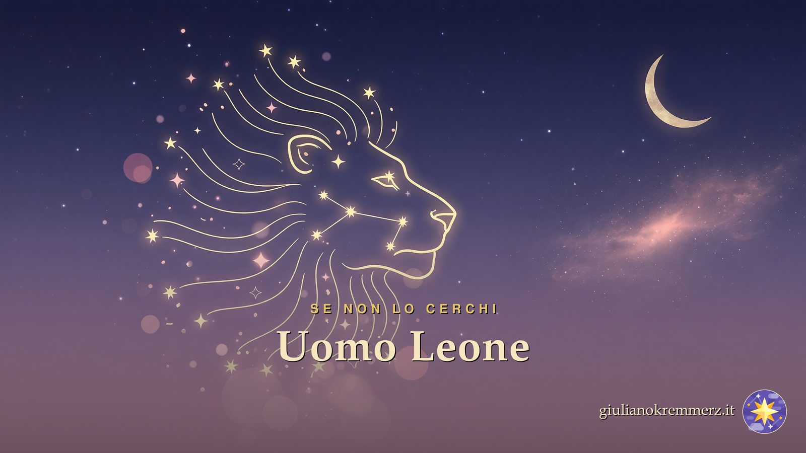 Uomo Leone: se non lo cerchi: Se non cerchi un uomo Leone, il sistema solare attiva la risposta dell'orgoglio fisso — il Sole non mendica l'attenzione